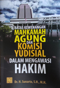 Image of Batas Kewenangan Mahkamah Agung Dan Komisi Yudisial Dalam Mengawasi Hakim