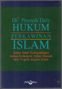 Image of HUKUM PERKAWINAN ISLAM : Suatu Studi Perbandingan Dalam Kalangan Ahlus-Sunnah dan Negeri-negeri Islam